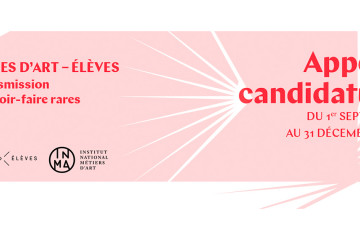 Appel à candidature 2021-2022 programme Maîtres d'art - Elèves